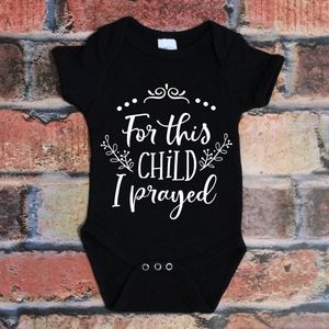 For This Child I Have Prayed - custom black onesie